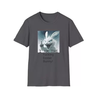 Funny Explicit Easter Bunny Unisex Softstyle T-Shirt - I AM THE Bucking Easter Funny!